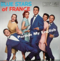 BLUE STARS OF FRANCE - pardon my english