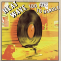 HEATWAVE - too hot to handle