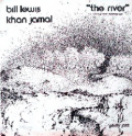 BILL LEWIS KHAN JAMAL - the river