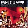 MUMS THE WORD - peoples keep movin' 