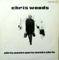 CHRIS WOODS - chris meets paris meets chris