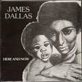 JAMES DALLAS - here and now