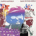 CURTIS MAYFIELD - back to the world