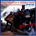 CLINT EASTWOOD & GENERAL SAINT - stop that train