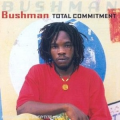 BUSHMAN - total commitment