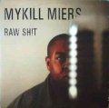 MYKILL MIERS - raw shit / payback