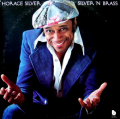 HORACE SILVER - silver 'n brass