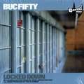 BUC FIFTY - locked down / buc buc buc / scandalous