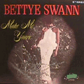 BETTYE SWANN - make me yours