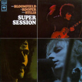 MIKE BLOOMFIELD AL KOOPER STEVE STILLS - super session