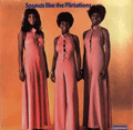 FLIRTATIONS - sounds like the flirtations