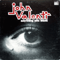 JOHN VALENTI - anything you want