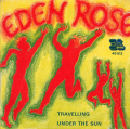 EDEN ROSE - travelling - under the sun