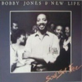 BOBBY JONES & NEW LIFE - soul set free