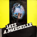 JAZZ A MARSEILLE ( VARIOUS ) - jazz à marseille   