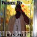PRINCE PO - run wit it / don't stop get it
