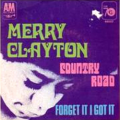 MERRY CLAYTON - country road /forget it i got it