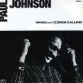 PAUL JOHNSON - when love comes calling / don't pass me by