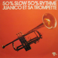 JUANICO ET SA TROMPETTE - 50% slow 50% rhythme