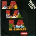 EL CHICLES - la la la / at number one