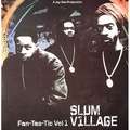SLUM VILLAGE - fan-tas-tic vol. 1