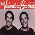 THE VALENTINE BROTHERS - money's too tight