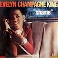 EVELYN CHAMPAGNE KING - shame
