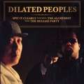 DILATED PEOPLES - spit it clearly / the release party