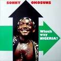 SONNY OKOSUNS - wich way nigeria