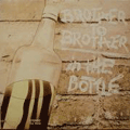 BROTHER TO BROTHER - in the bottle