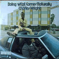 CHARLES WRIGHT - doin' what comes naturally