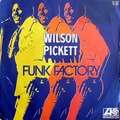 WILSON PICKETT - funk factory / one step away