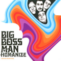 BIG BOSS MAN - humanize