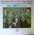 JOE CUBA SEXTET - we must be doing something right!