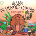 HENRI GUEDON - 10 ans de musique caraibe