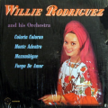 WILLIE RODRIGUEZ AND HIS ORQUESTA - willie rodriguez and his orquesta