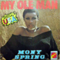 MONY SPRING - my ole man 