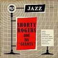 SHORTY ROGERS - and his giants