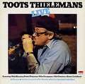 TOOTS THIELEMANS - live