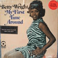 BETTY WRIGHT - my first time around