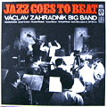 VACLAV ZAHRADNIK BIG BAND - jazz goes to beat
