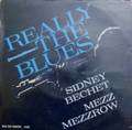 SIDNEY BECHET & MEZZ MEZZROW - really the blues