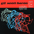 GIL SCOTT HERON - spirits