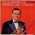 GLENN MILLER - carnegie hall concert