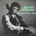 BUSTER WILLIAMS - dreams come true