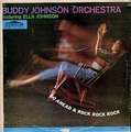 BUDDY JOHNSON - go ahead & rock rock rock