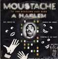 MOUSTACHE - a harlem