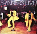 SPINNERS - live