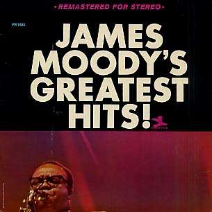 JAMES MOODY - greatest hits !