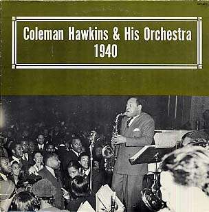 COLEMAN HAWKINS - &his orchestra 1940